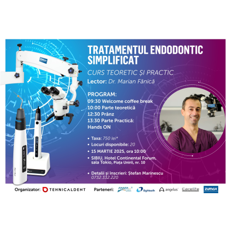 15 martie 2025 Sibiu TRATAMENTUL ENDODONTIC SIMPLIFICAT